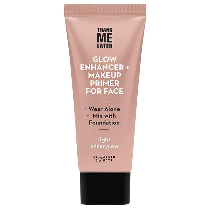 Elizabeth Mott Thank Me Later Glow Enhancer & Primer - Illuminating Makeup Base & Highlighter for Radiant Skin - Lightweight, Long-Lasting, Vegan & Cruelty-Free, Sheer Light Glow Shade, 30g