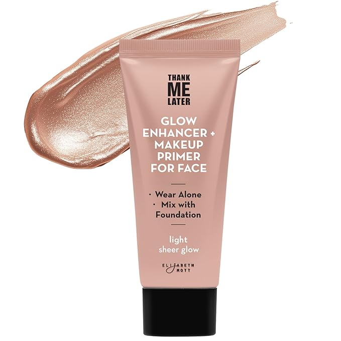 Elizabeth Mott Thank Me Later Glow Enhancer & Primer - Illuminating Makeup Base & Highlighter for Radiant Skin - Lightweight, Long-Lasting, Vegan & Cruelty-Free, Sheer Light Glow Shade, 30g